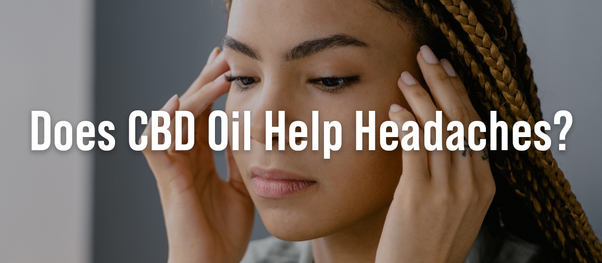 Does CBD Oil Help Headaches?