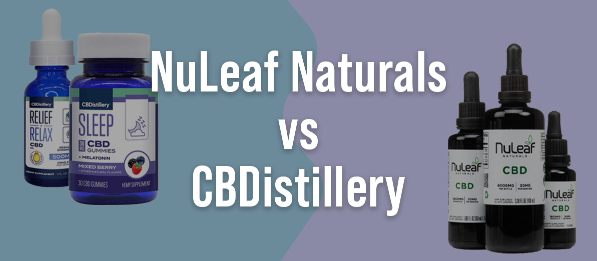 Nuleaf Naturals vs CBDistillery: A comprehensive comparison